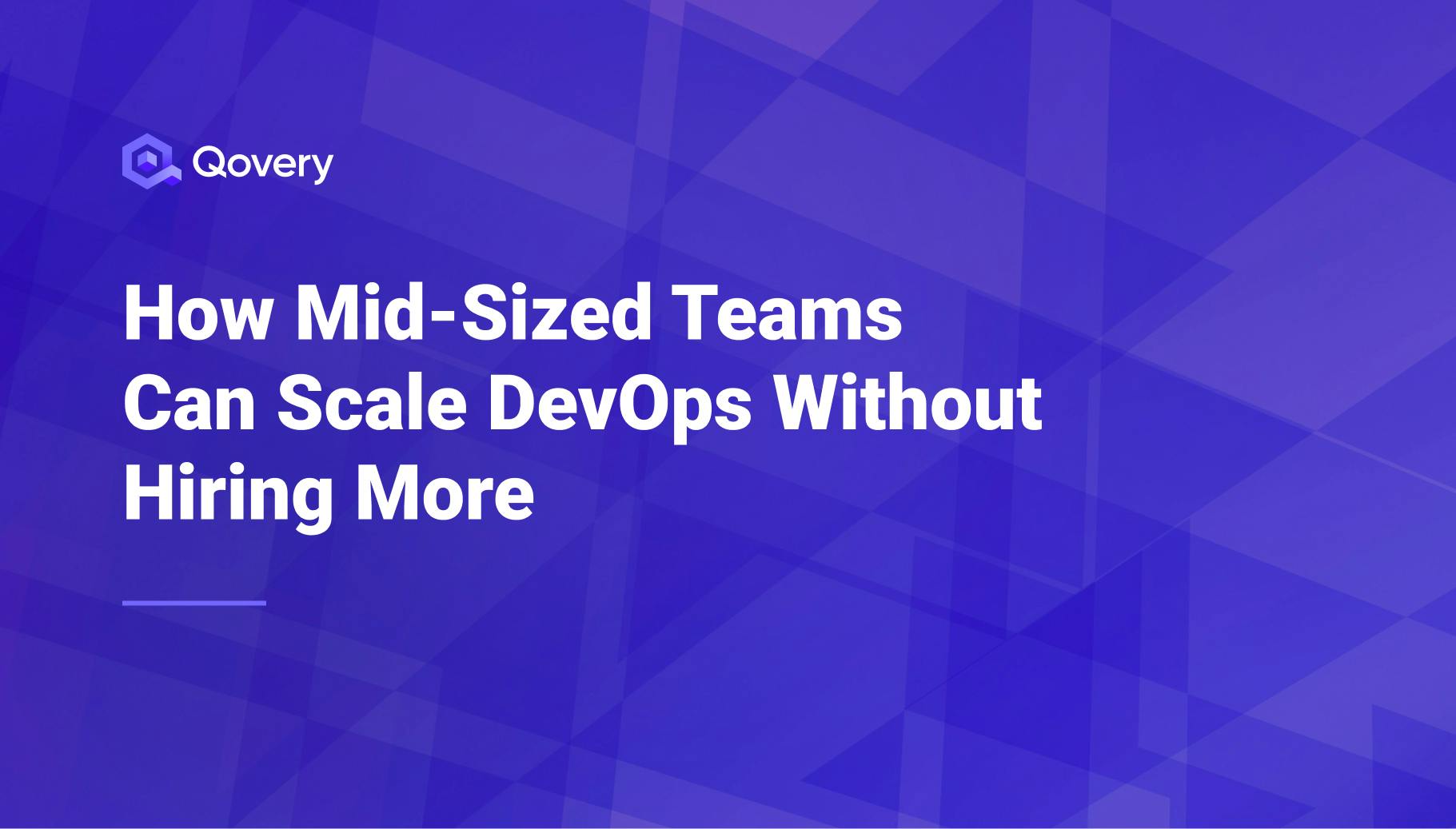 How Mid-Sized Teams Can Scale DevOps Without Hiring More - Qovery