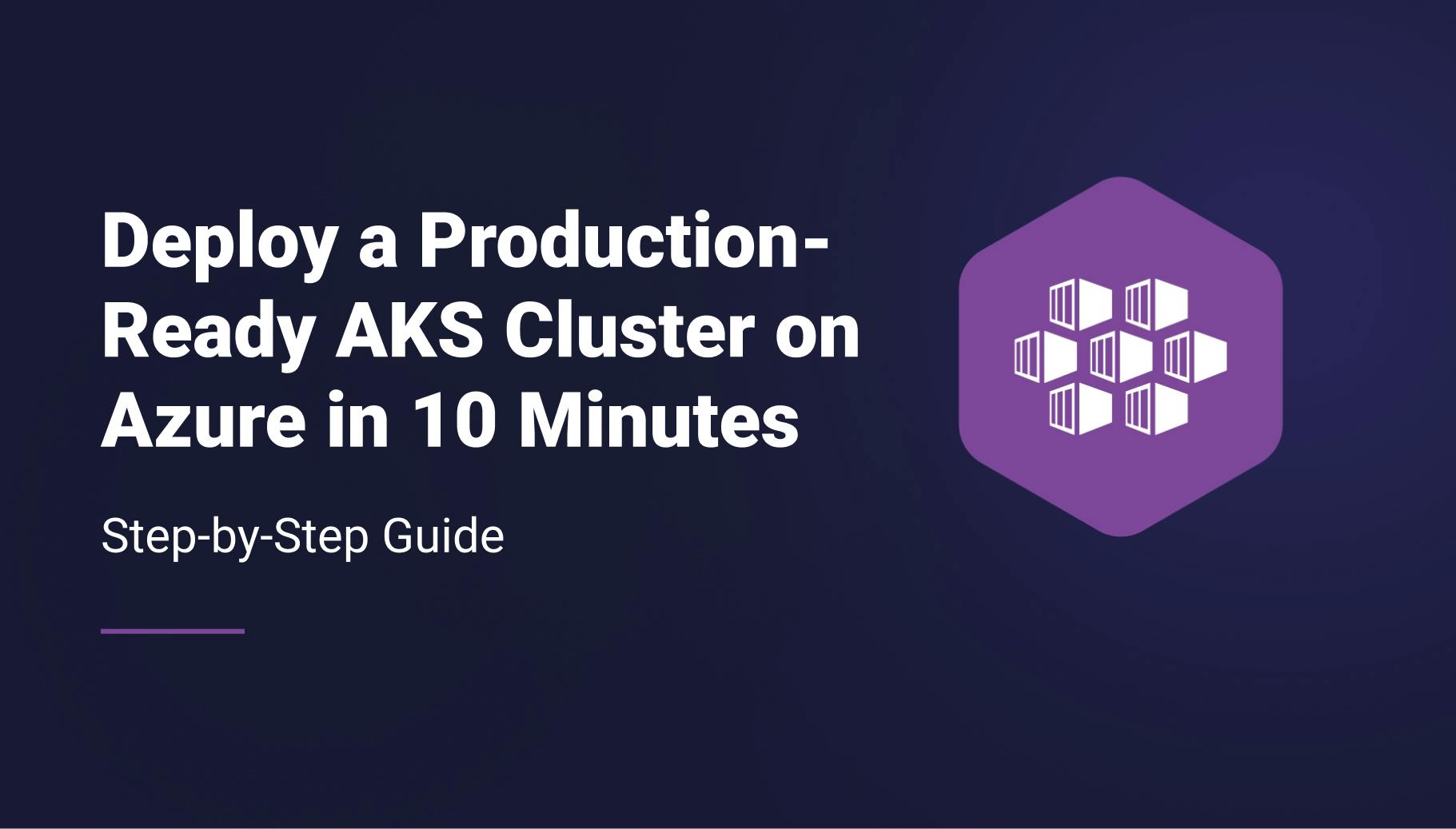Deploy a Production-Ready AKS Cluster on Azure in 10 Minutes - Qovery