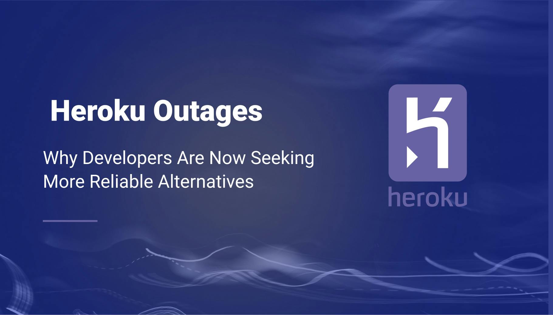 Heroku Outages: Why Developers Are Now Seeking More Reliable Alternatives - Qovery