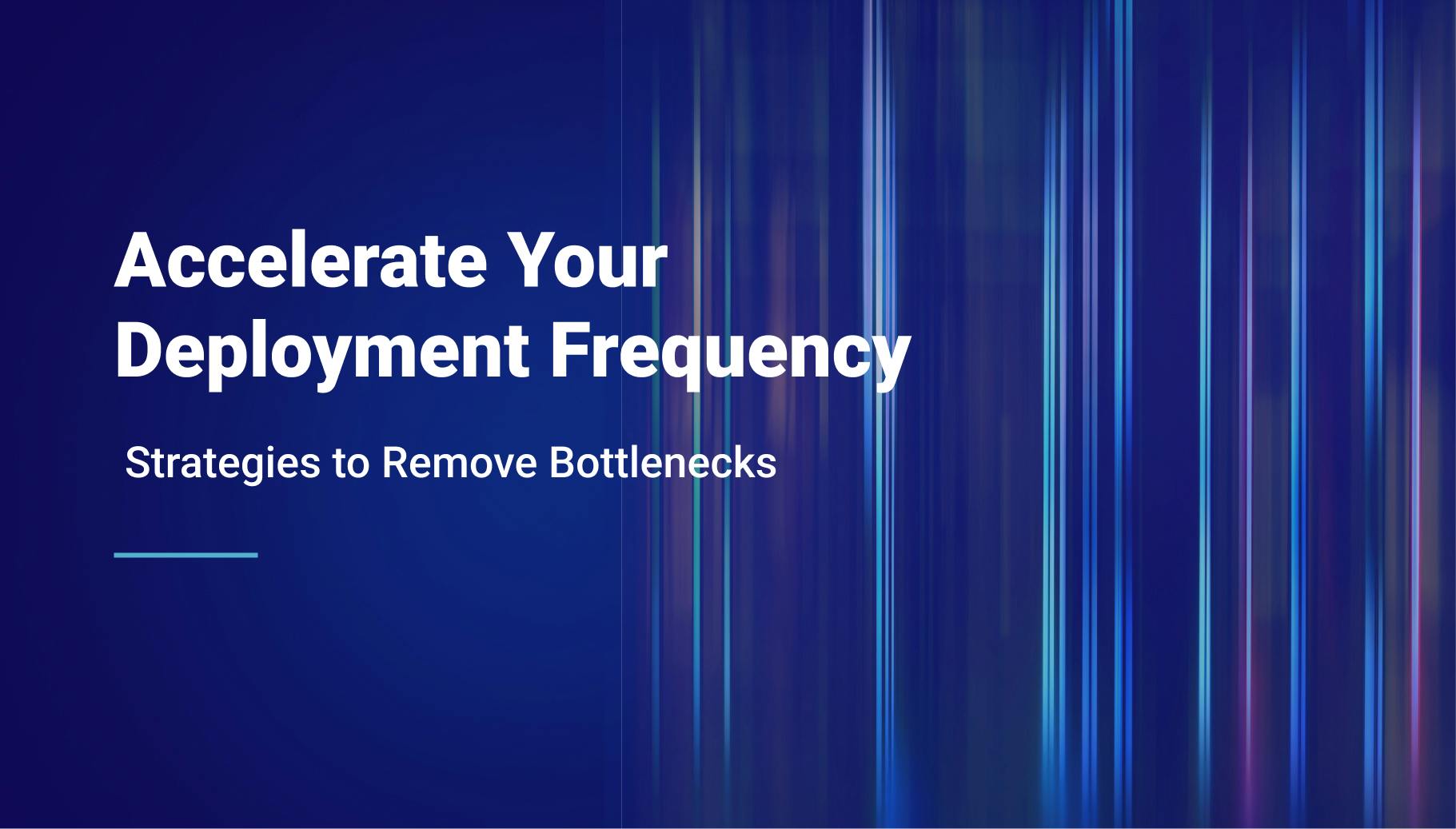 Accelerate Your Deployment Frequency: Strategies to Remove Bottlenecks   - Qovery