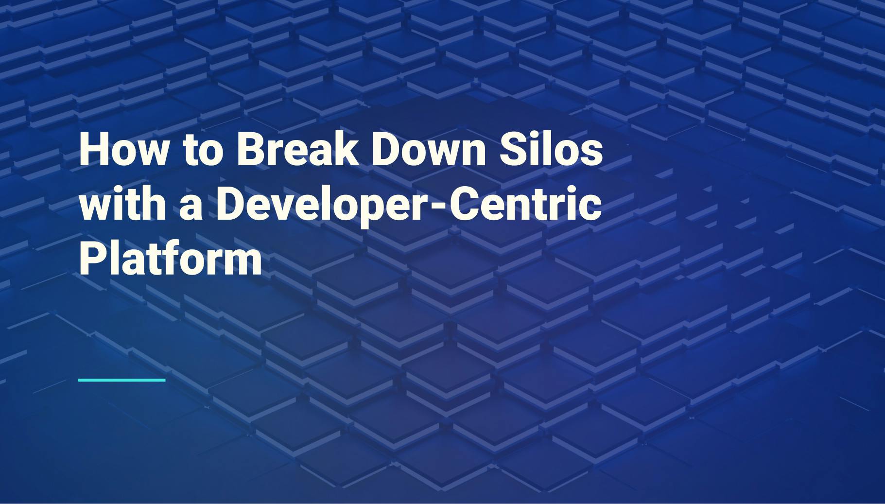 How to Break Down Silos with a Developer-Centric Platform - Qovery