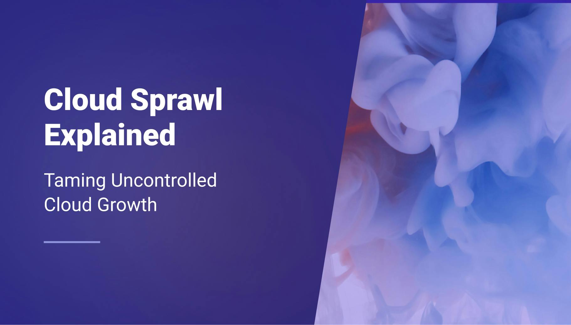 Cloud Sprawl Explained: Taming Uncontrolled Cloud Growth - Qovery