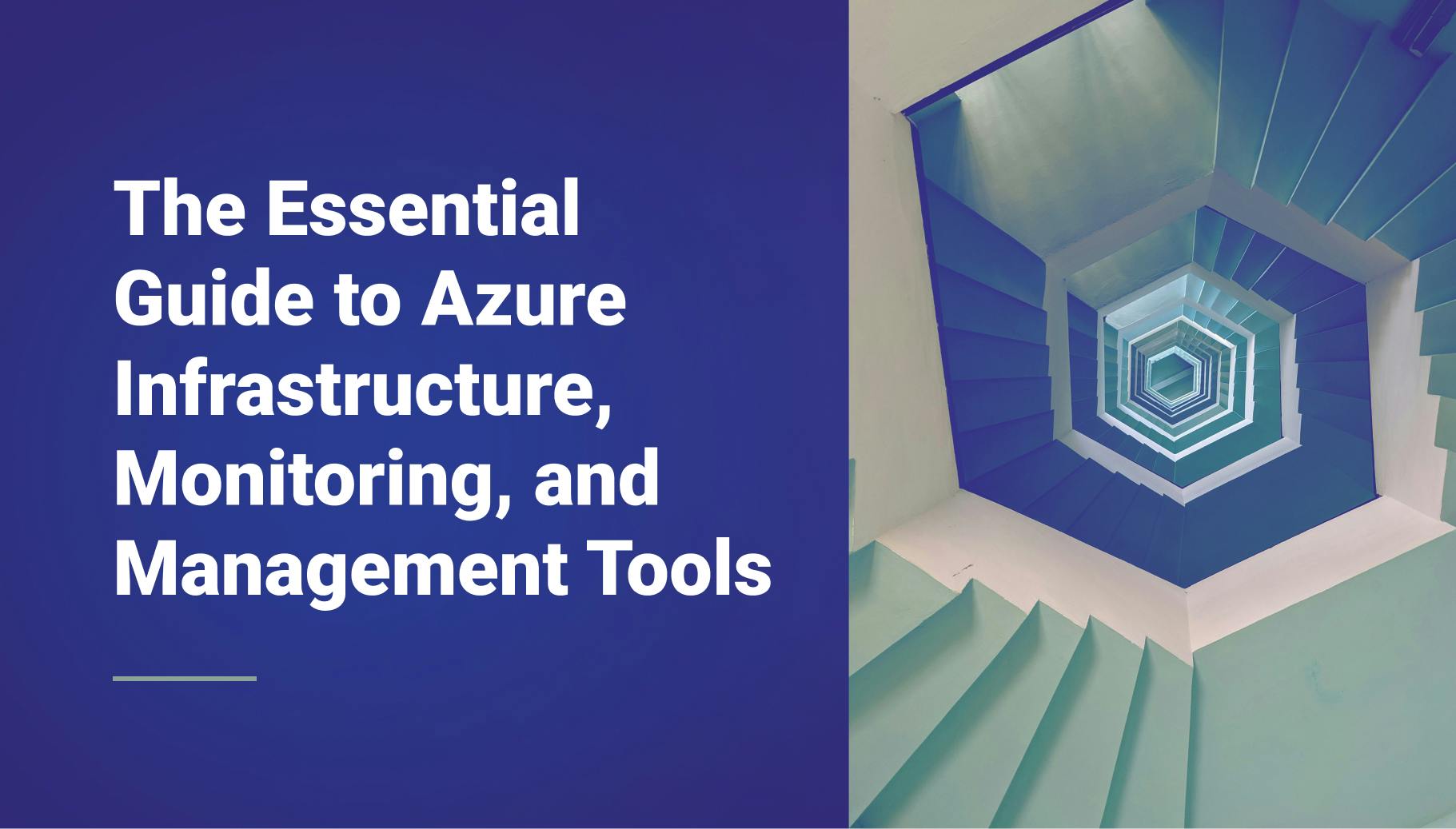 The Essential Guide to Azure Infrastructure, Monitoring, and Management Tools - Qovery