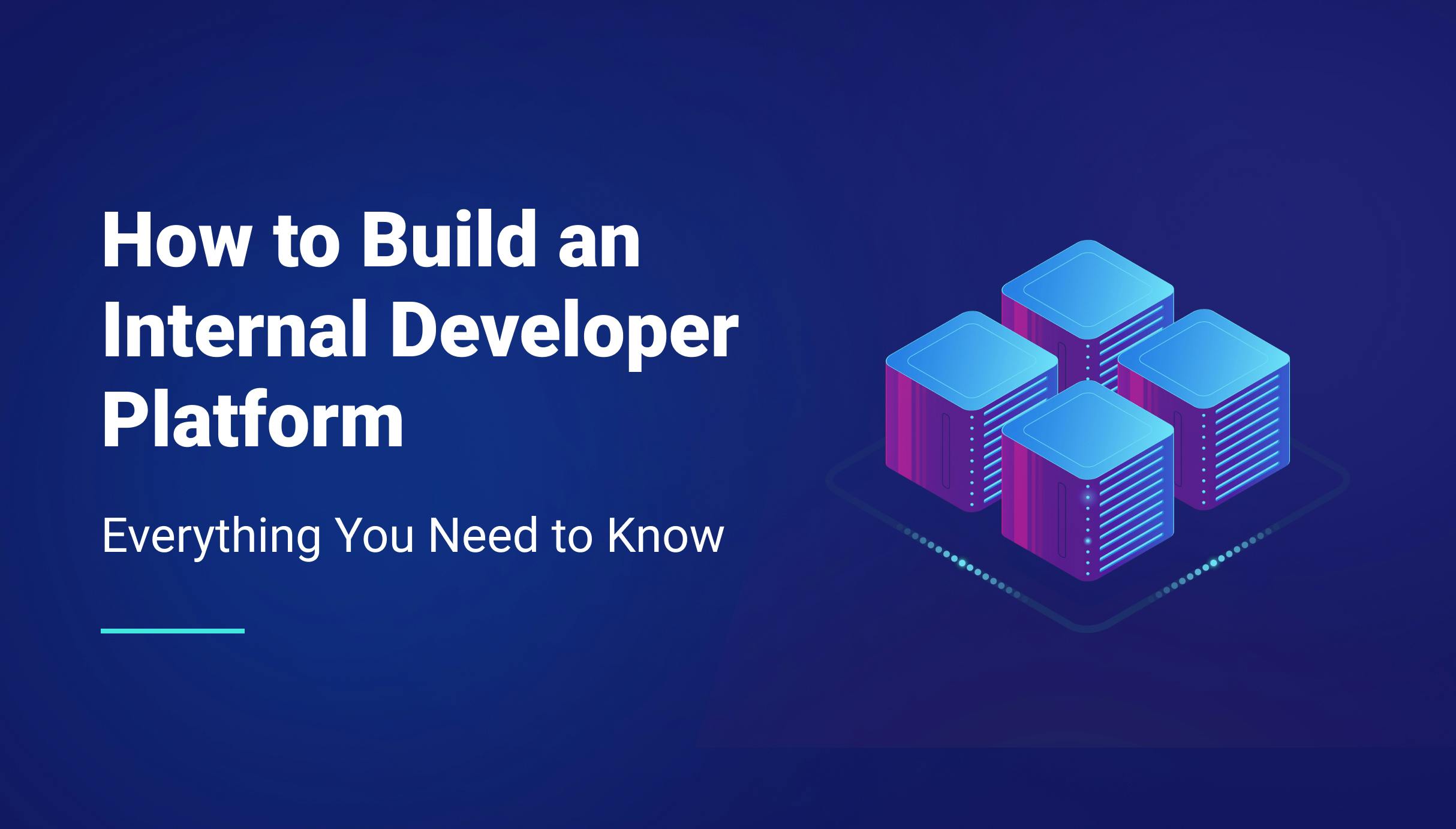 How to Build an Internal Developer Platform: Everything You Need to Know - Qovery