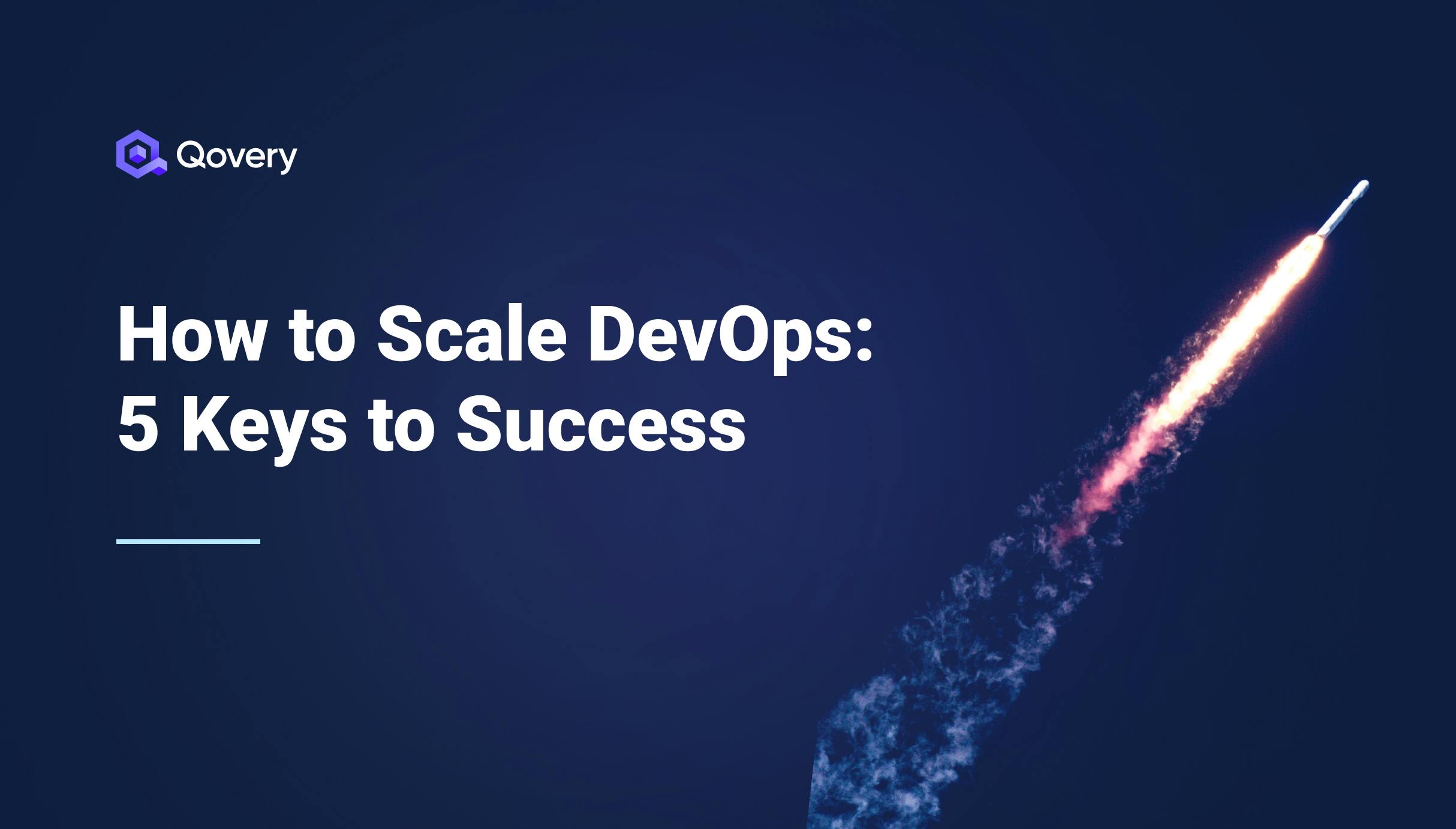 How to Scale DevOps in 2023: 5 Keys to Success - Qovery