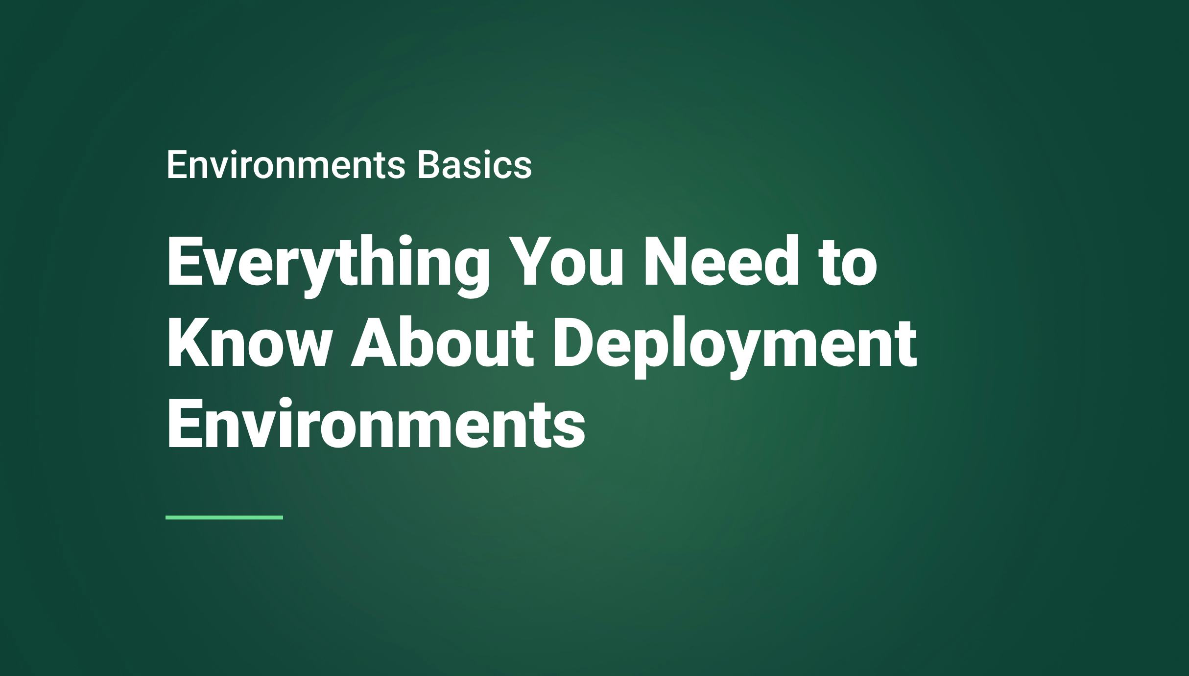 Everything You Need to Know About Deployment Environments in 2023 - Qovery
