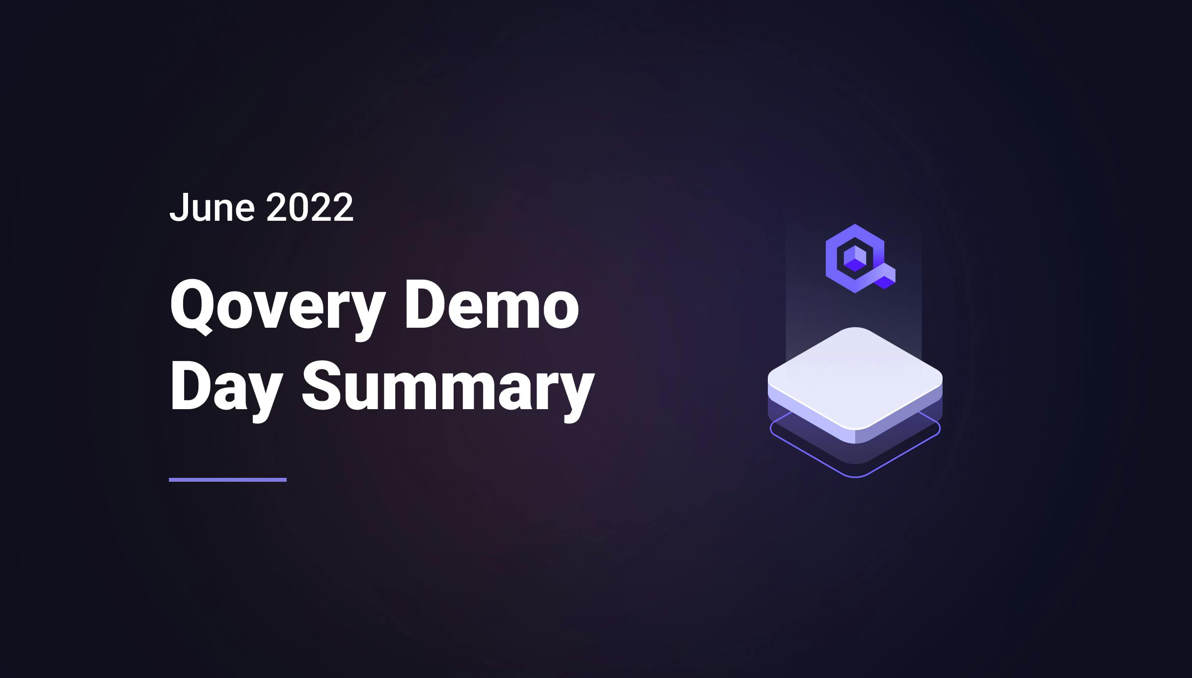 Qovery Demo Day Summary - June 2022 - Qovery