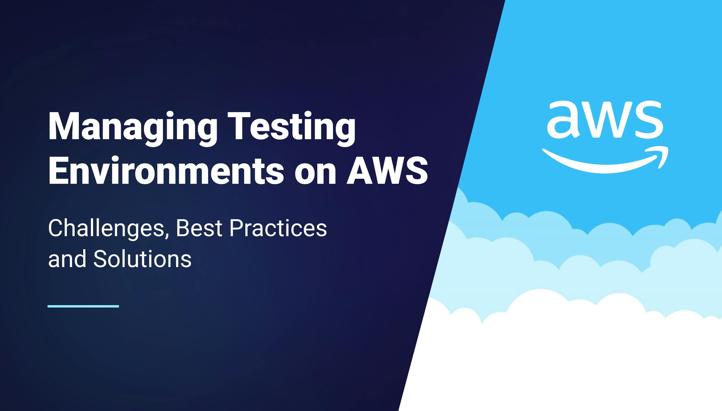 Overcoming the Challenges of Managing Testing Environments on AWS - Qovery