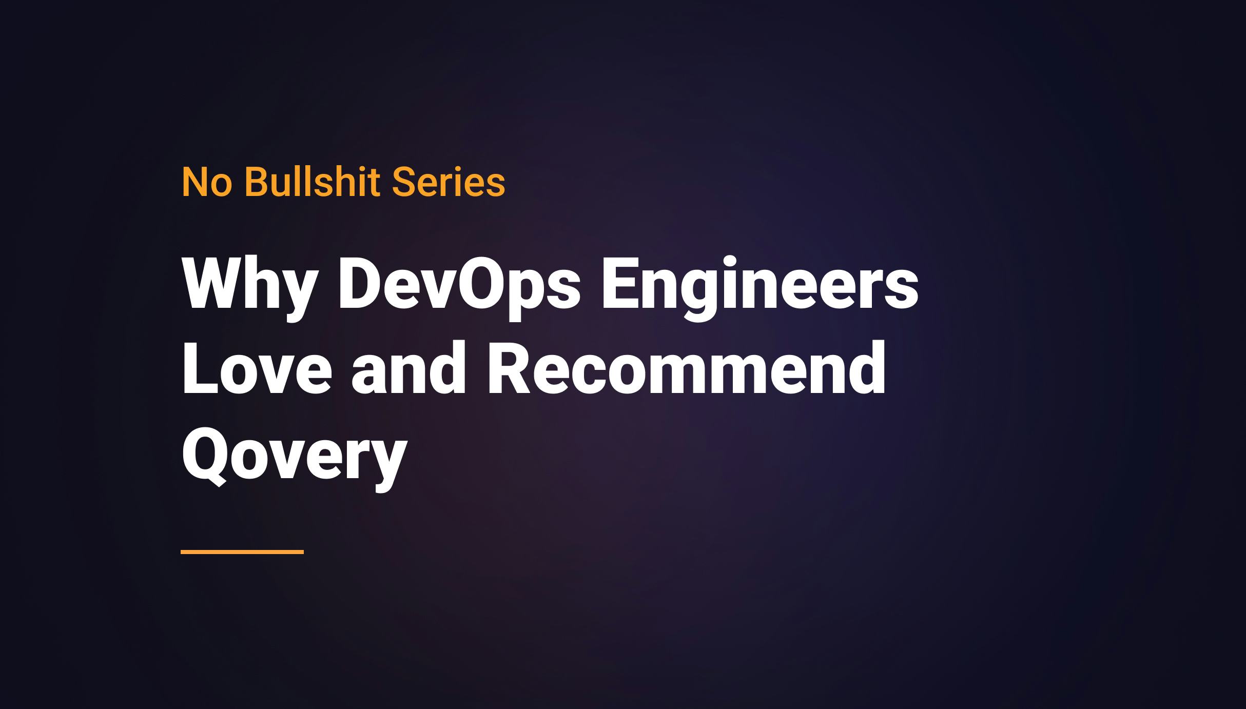 Why DevOps Engineers Love and Recommend Qovery - Qovery