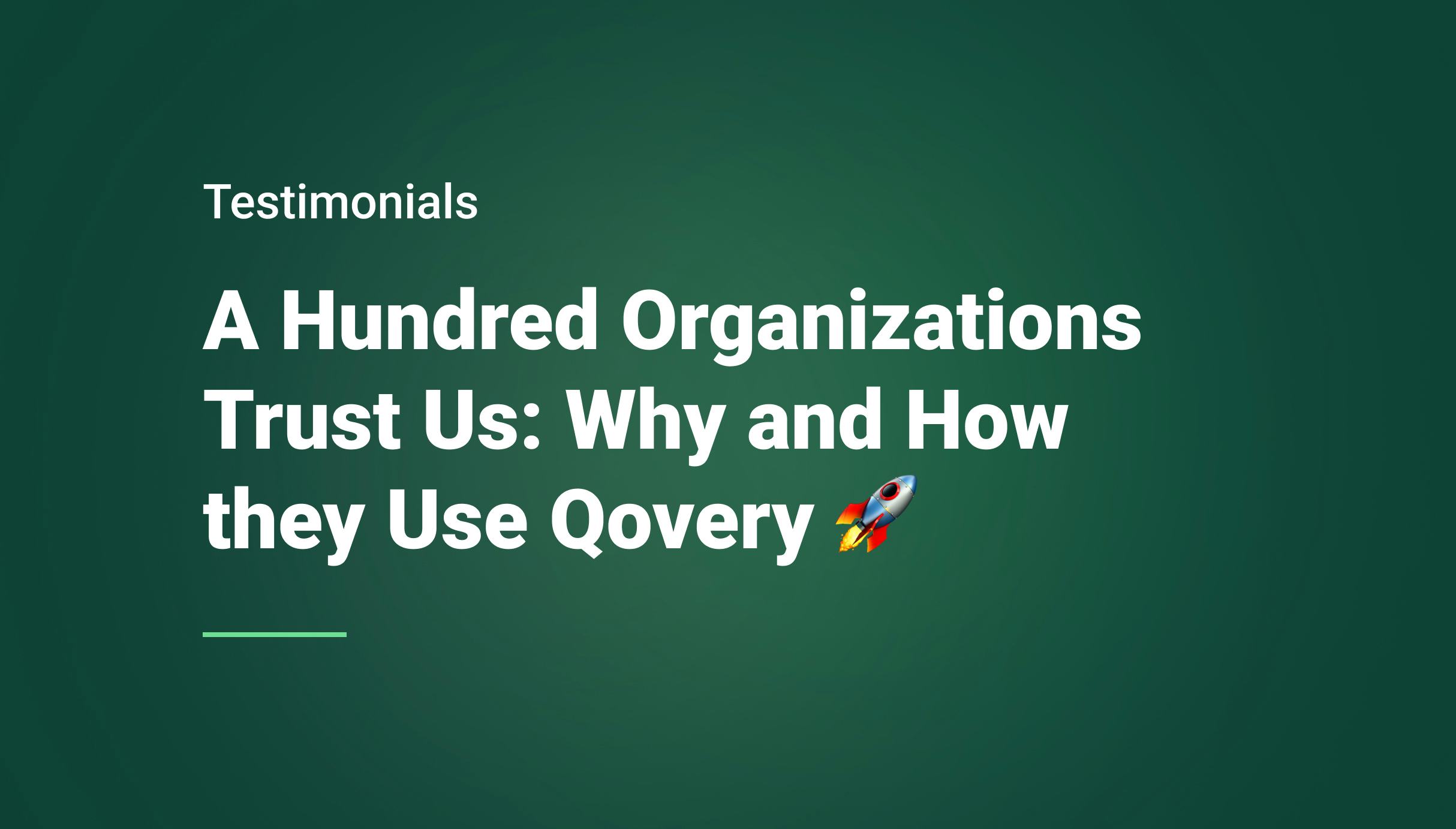A Hundred Organizations Trust Us: Why and How they Use Qovery