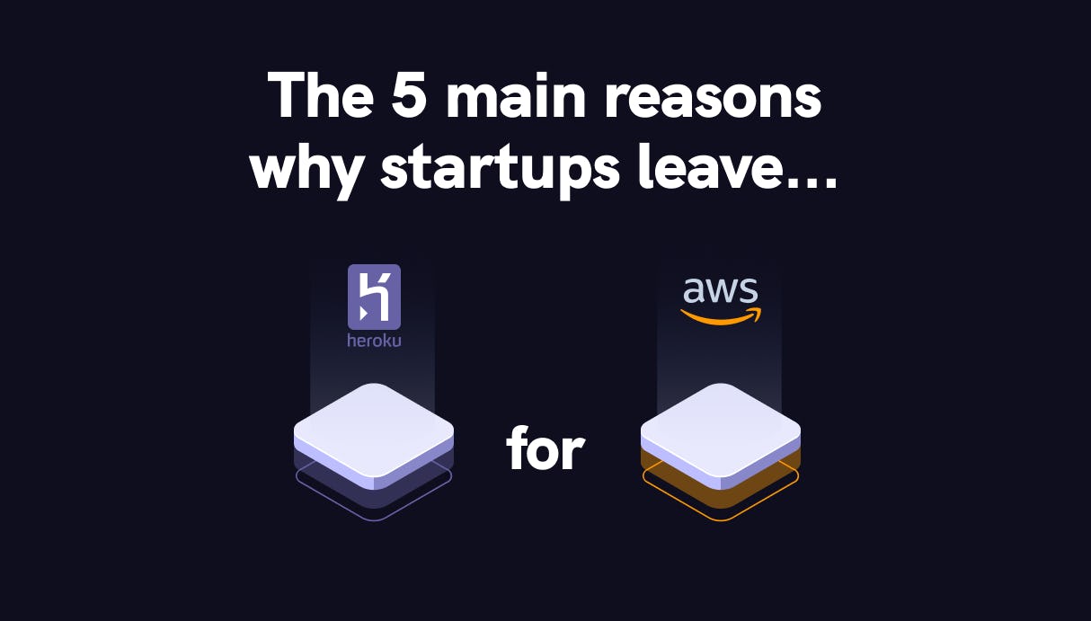 The 5 main reasons why startups leave Heroku for AWS - Qovery