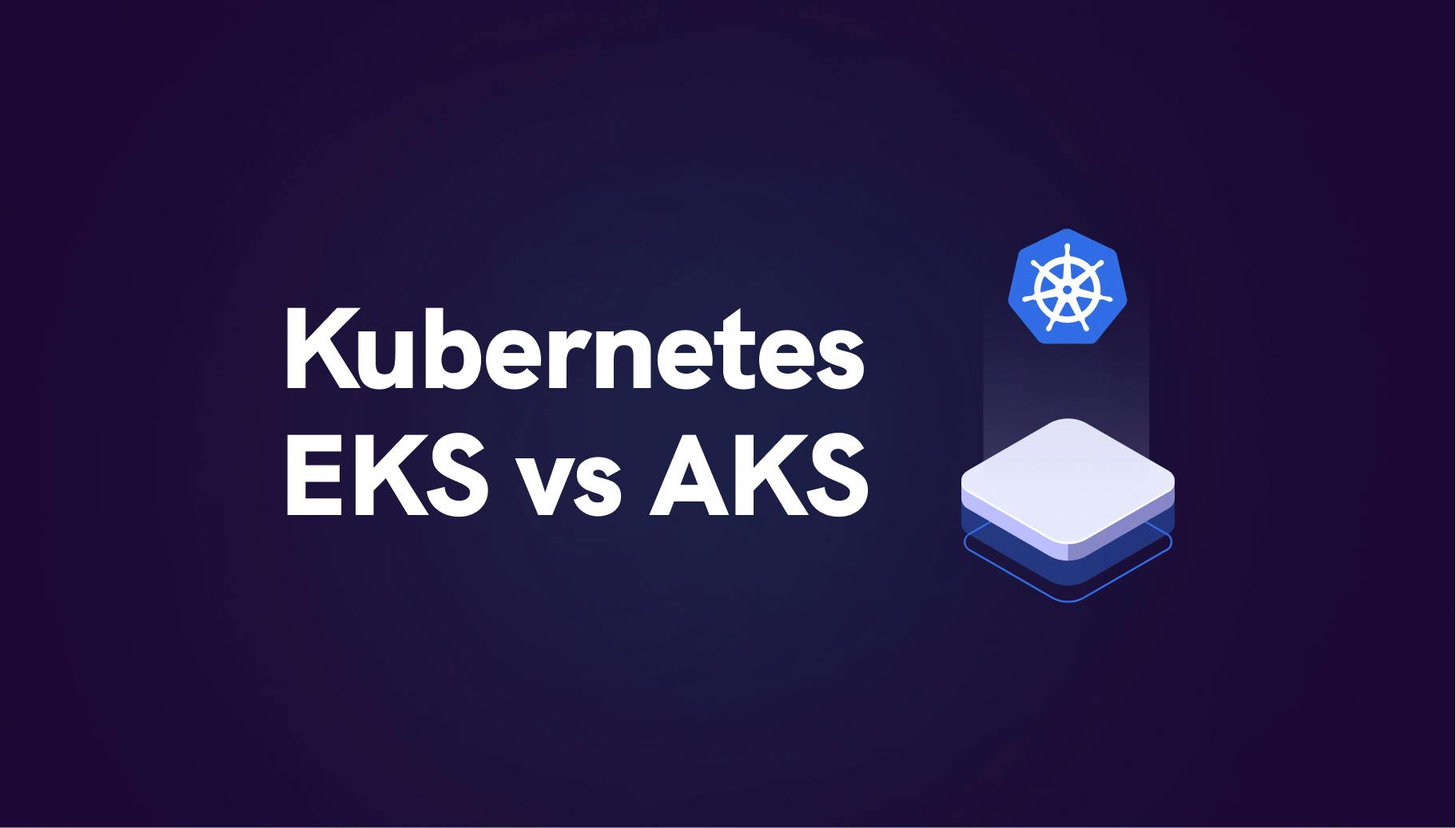 Managed Kubernetes Comparison: EKS vs AKS - Qovery