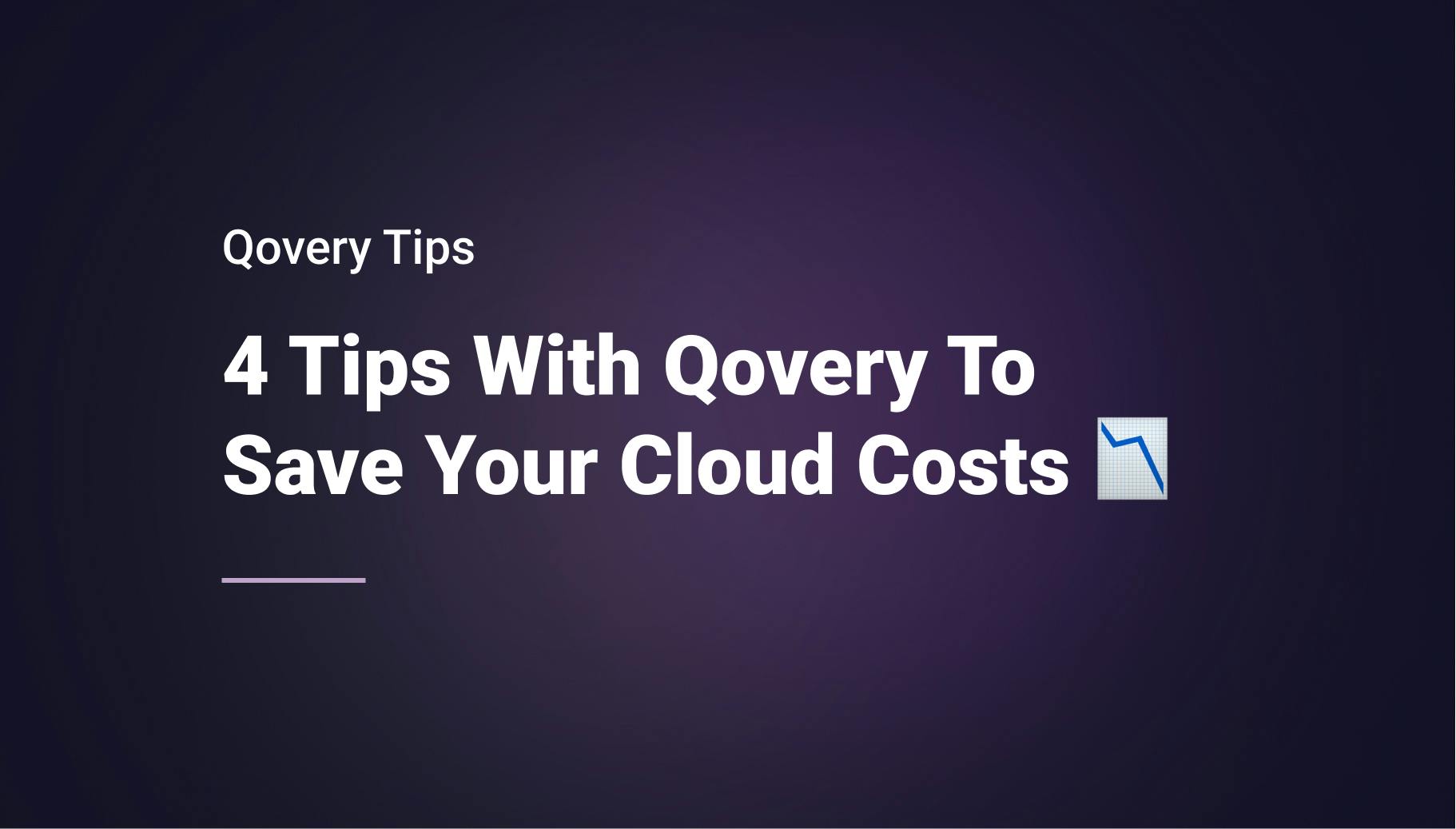 4 Tips With Qovery To Reduce Your Cloud Costs - Qovery