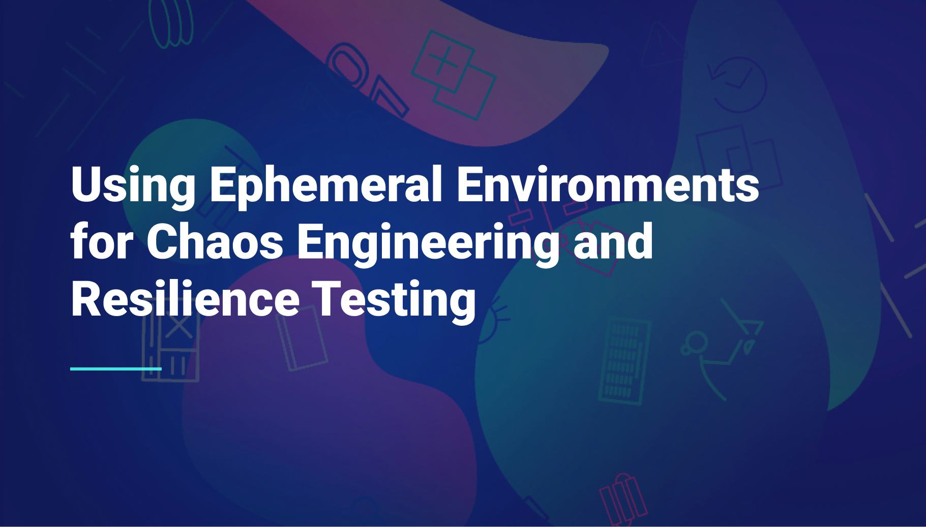Using Ephemeral Environments for Chaos Engineering and Resilience Testing - Qovery