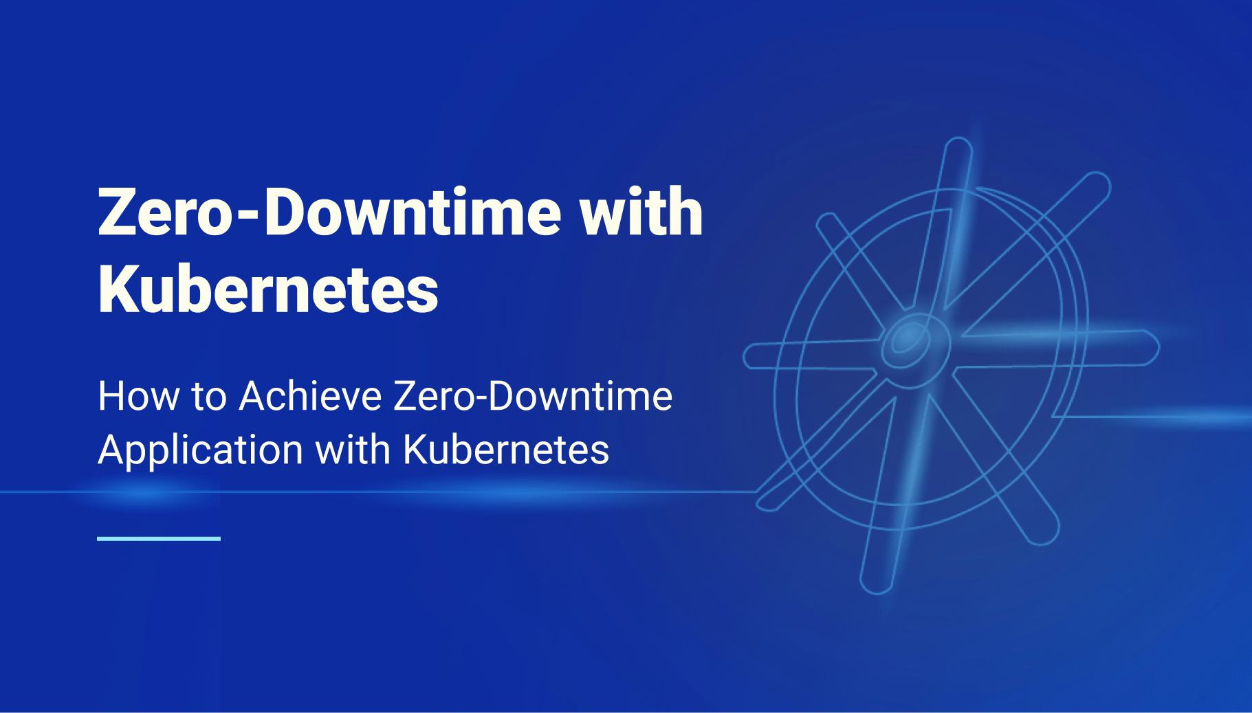 How to Achieve Zero-Downtime Application with Kubernetes