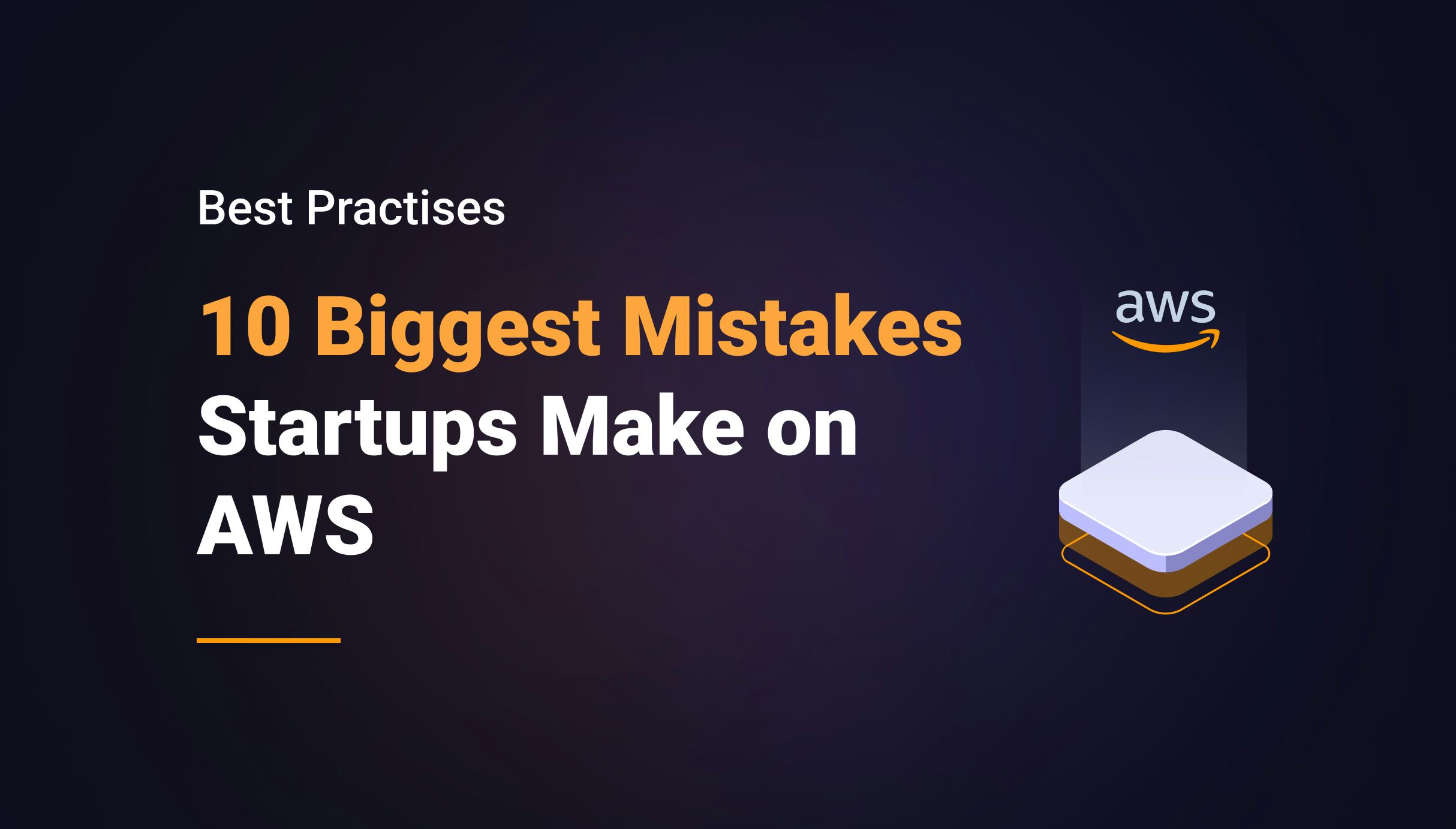 The 10 Biggest Mistakes Startups Make on AWS