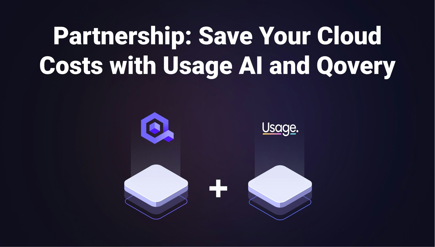 Partnership: Save Your Cloud Costs with Usage AI and Qovery - Qovery