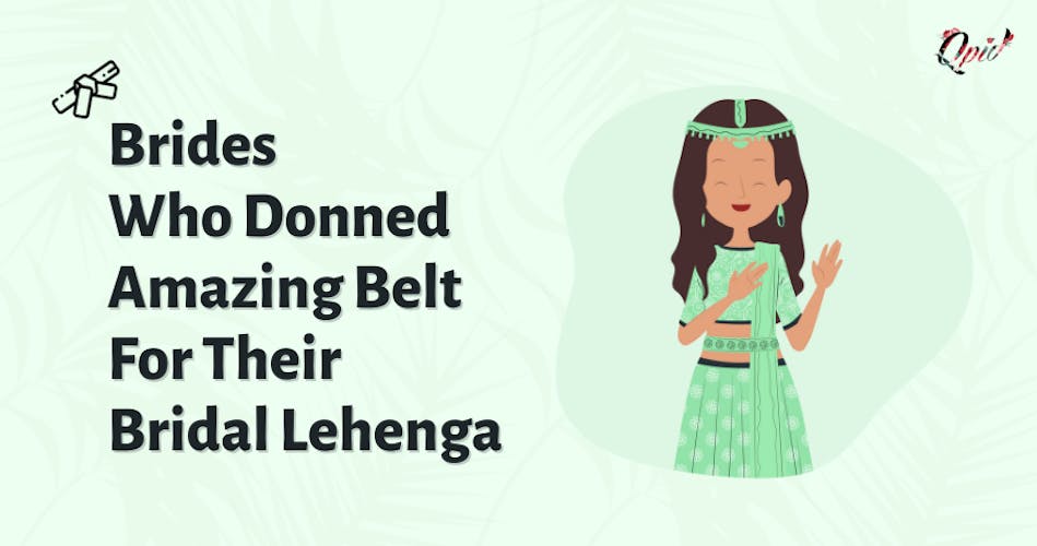 Real Brides Who Donned Amazing Belt For Their Bridal Lehenga - blog poster