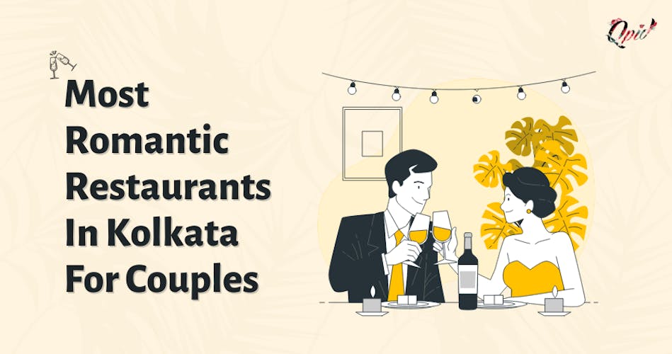 Most romantic restaurants in Kolkata for couples - Blog Poster