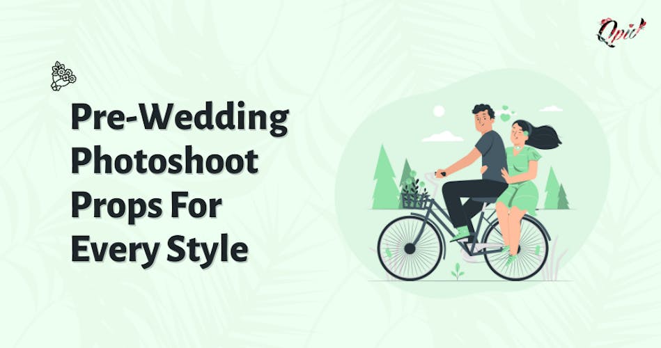Picture Perfect- Pre-Wedding Photoshoot Props for Every Style - blog poster