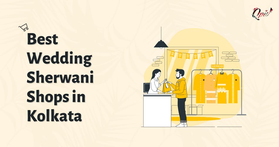 Top 8 Wedding Sherwani Shops In Kolkata - blog poster