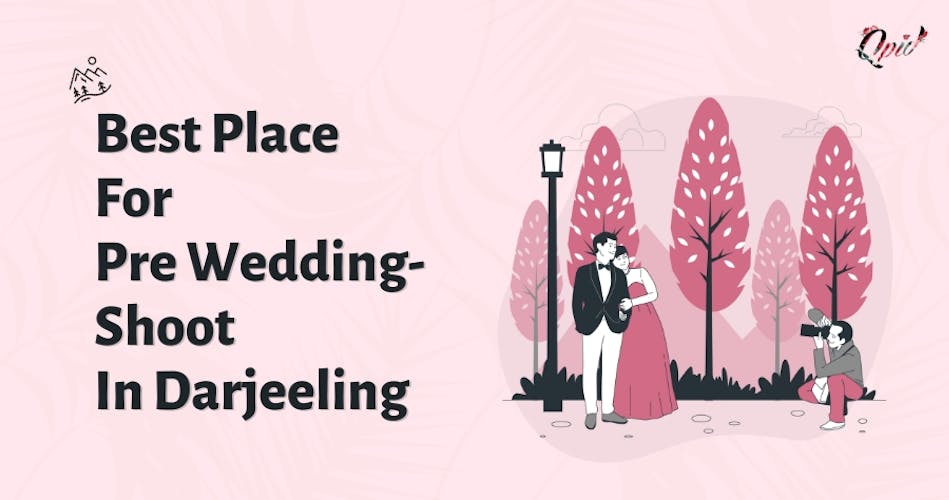 Capturing Love In The Hills: Pre-Wedding Photoshoot In Darjeeling - blog poster