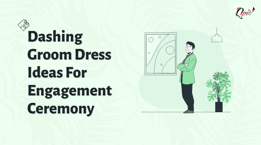 15+ Dashing Groom Dress Ideas For Engagement Ceremony - blog poster