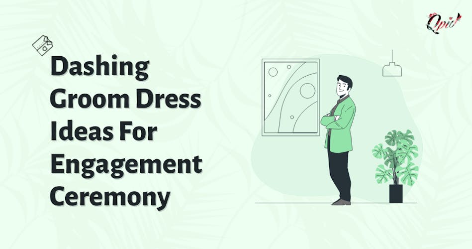 15+ Dashing Groom Dress Ideas For Engagement Ceremony - blog poster