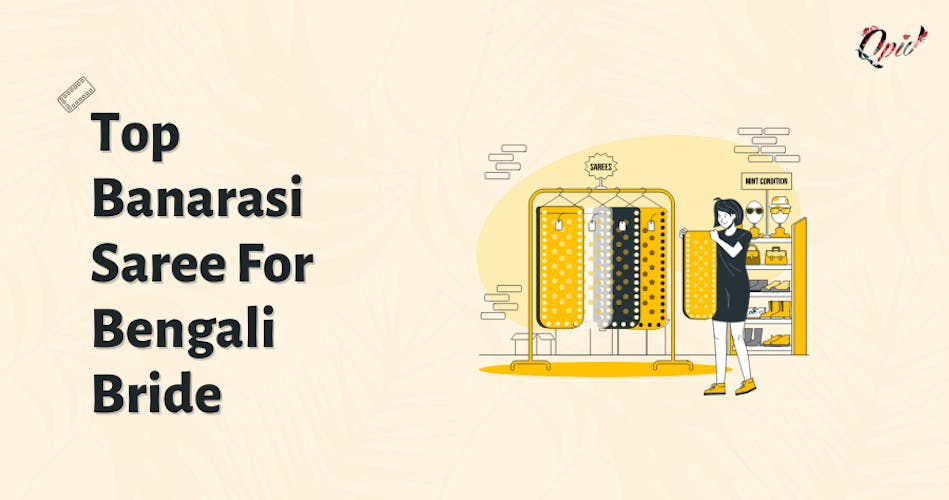 Top 12 Banarasi Saree For Bengali Bride 2023 - Blog Poster