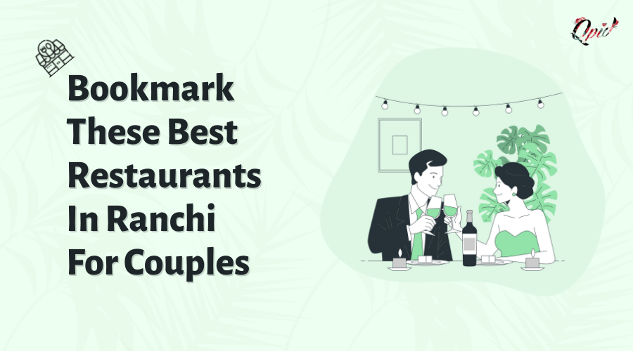 Bookmark These Best Restaurants In Ranchi For Couples - blog poster