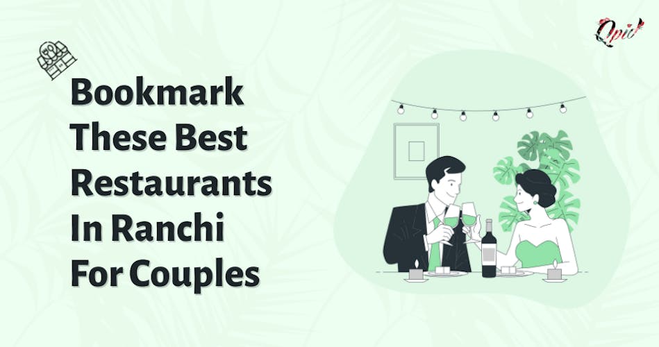 Bookmark These Best Restaurants In Ranchi For Couples - blog poster
