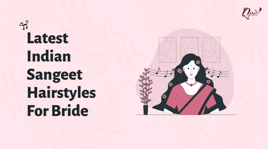 15 Latest Indian Sangeet Hairstyle For Bride - Qpidindia - blog poster