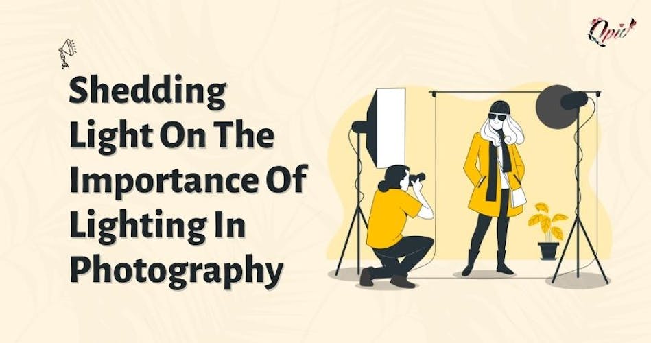 Shedding Light on the Importance of Lighting in Photography - blog poster