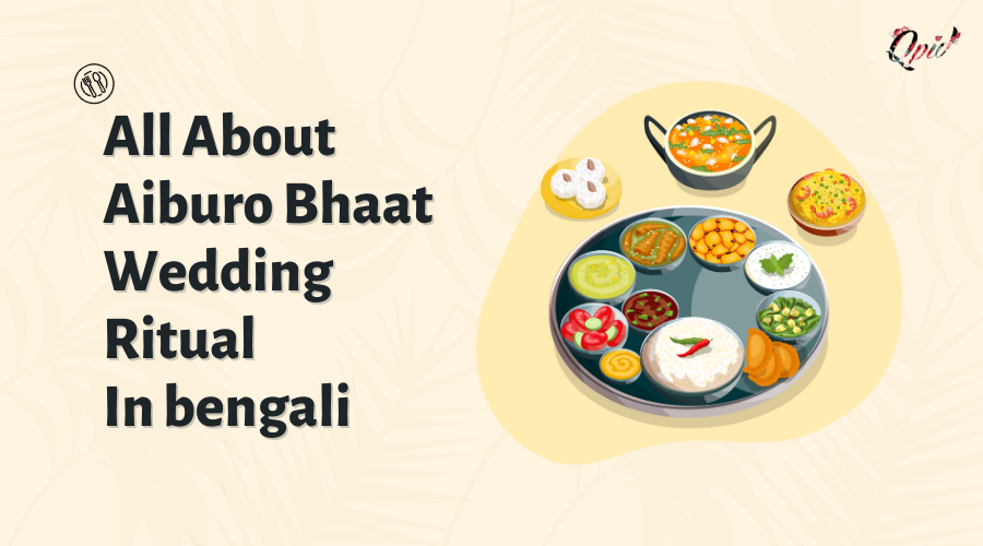 All About Aiburo Bhaat Wedding Ritual In Bengali : Blog Poster
