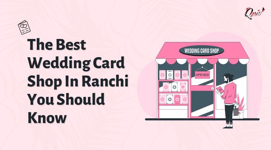The Best Wedding Card Shop In Ranchi You Should Know - blog poster