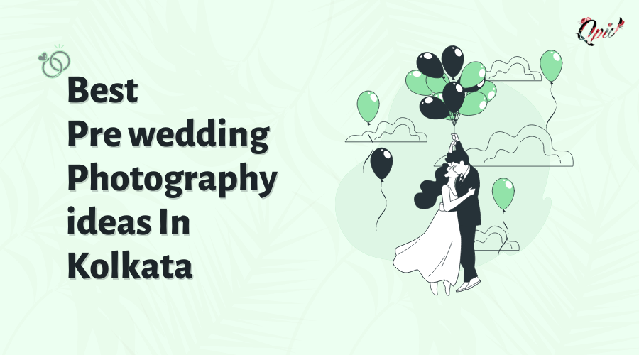 Best Pre wedding Photography ideas in Kolkata