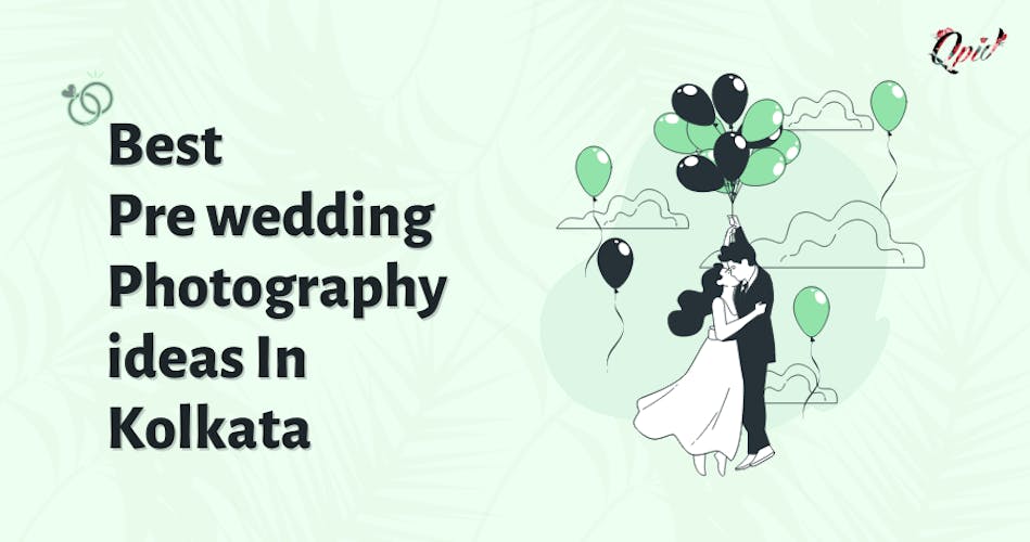 Best Pre wedding Photography ideas in Kolkata