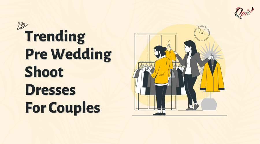 Trending Pre wedding shoot dresses for couples - blog poster