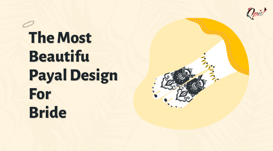 The Most Beautiful Payal Design for Bride - blog poster