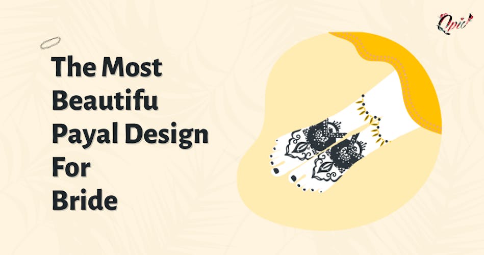 The Most Beautiful Payal Design for Bride - blog poster