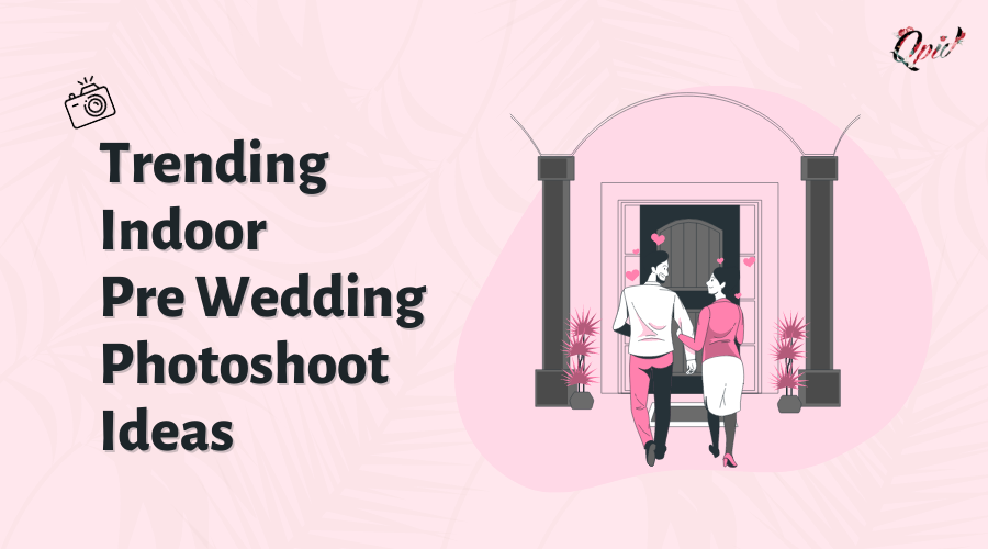 Trending Indoor Pre Wedding Photoshoot Ideas - blog poster