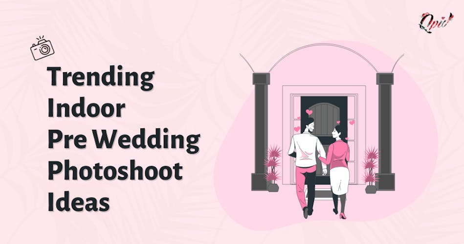 Trending Indoor Pre Wedding Photoshoot Ideas - blog poster