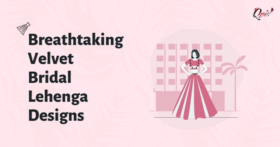 Top 13 Breathtaking Velvet Bridal lehenga Designs Of 2023 - blog poster