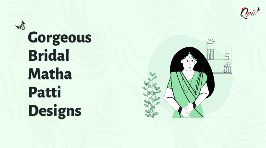 8 Most Beautiful And Gorgeous Bridal Matha Patti Designs - blog poster