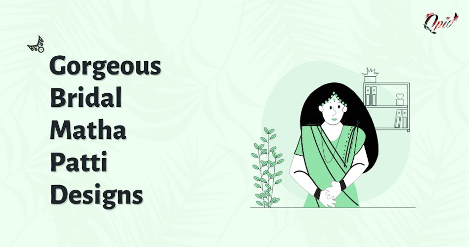 8 Most Beautiful And Gorgeous Bridal Matha Patti Designs - blog poster