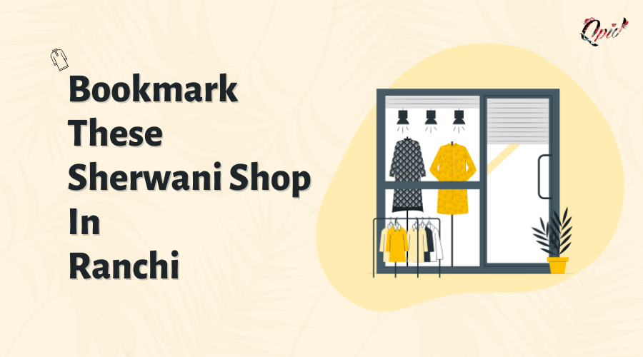 Bookmark These Sherwani Shop In Ranchi - blog poster