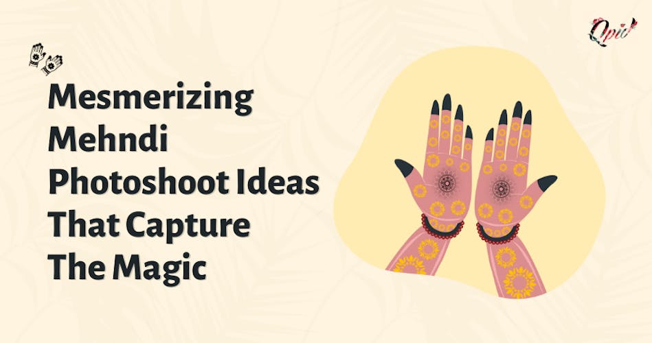 13 Mesmerizing Mehndi Photoshoot Ideas That Capture the Magic - blog poster