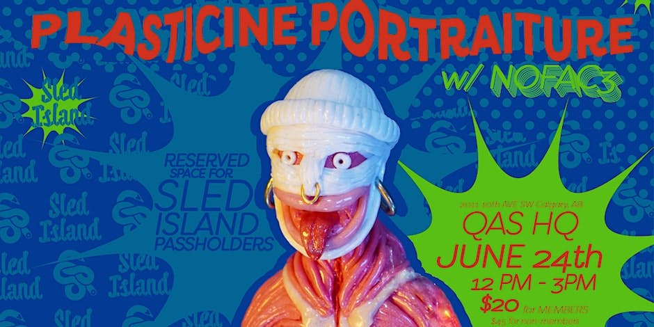 image of a portrait of the animator NOFAC3. It is a creature with exposed muscles, sticking out their tongue, wearing a toque, and having ears pierced (as well as a nose piercing).

Text Reads "PLASTICINE PORTRAITURE w/ NOFAC3"
"Sled Island"
"2011 10ave SW Calgary AB
June 24th
12pm - 3pm
$20 for MEMBERS
$45 to non-members"

"RESERVED SPACE FOR SLED ISLAND PASSHOLDERS" 