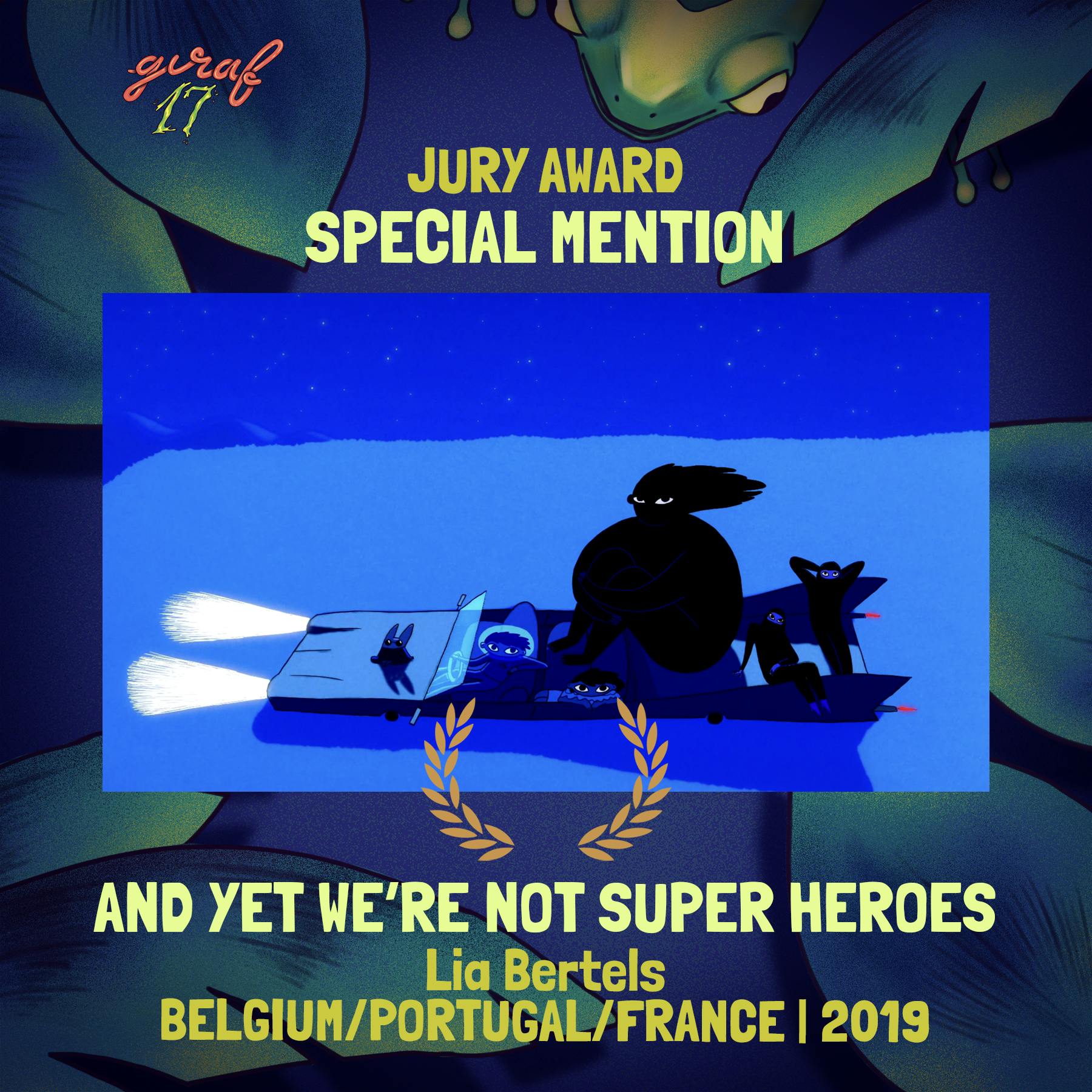 Several silhouetted figures of varying sizes sit in a very large convertible. Surrounding text: GIRAF17 Jury Award; Special Mention; And Yet We're Not Super Heroes; Lia Bertels; Belgium/Portugal/France; 2019