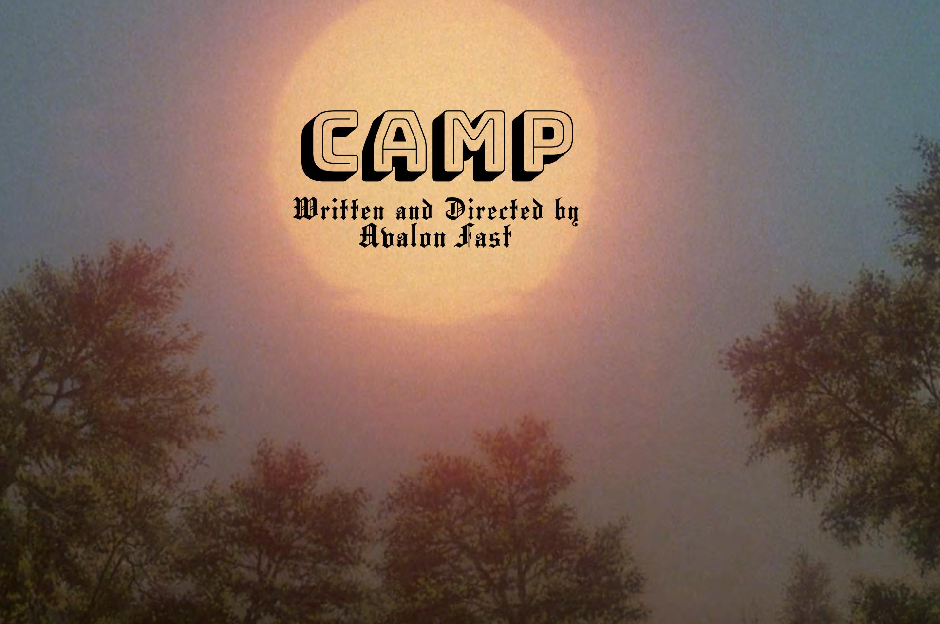 A large, hazy sun above a ring of pine trees, with the text "CAMP Written and Directed bu Avalon Fast" imposed in top